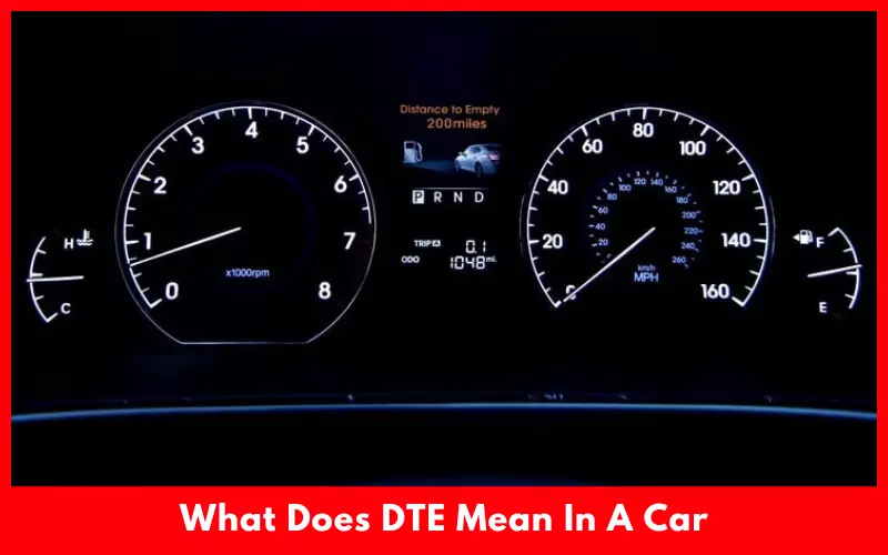 What Does DTE Mean In A Car